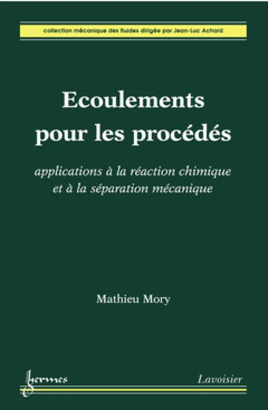 Écoulements pour les procédés: Applications à la réaction chimique et à la séparation mécanique