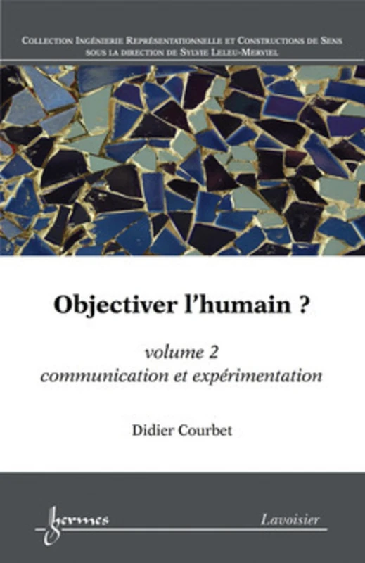 Objectiver l'humain ? Volume 2: communication et expérimentation - Image 1