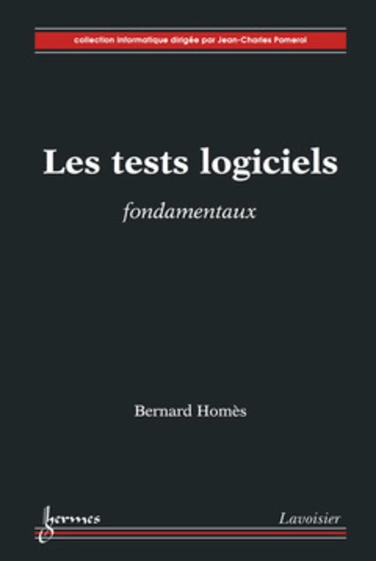 Les tests logiciels : fondamentaux: Fondamentaux
