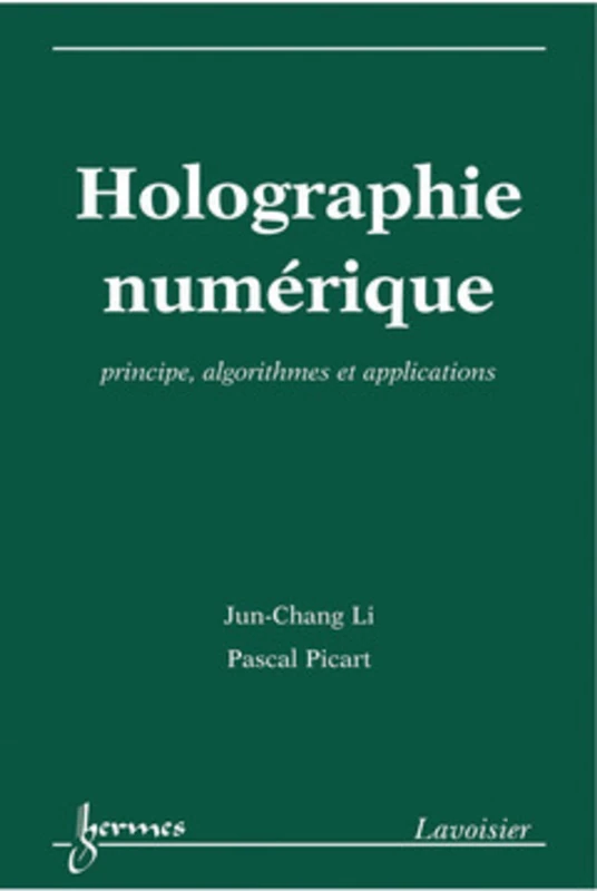Holographie numérique: Principes, algorithmes et applications