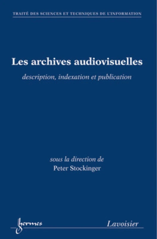 Les archives audiovisuelles: description, indexation et publication