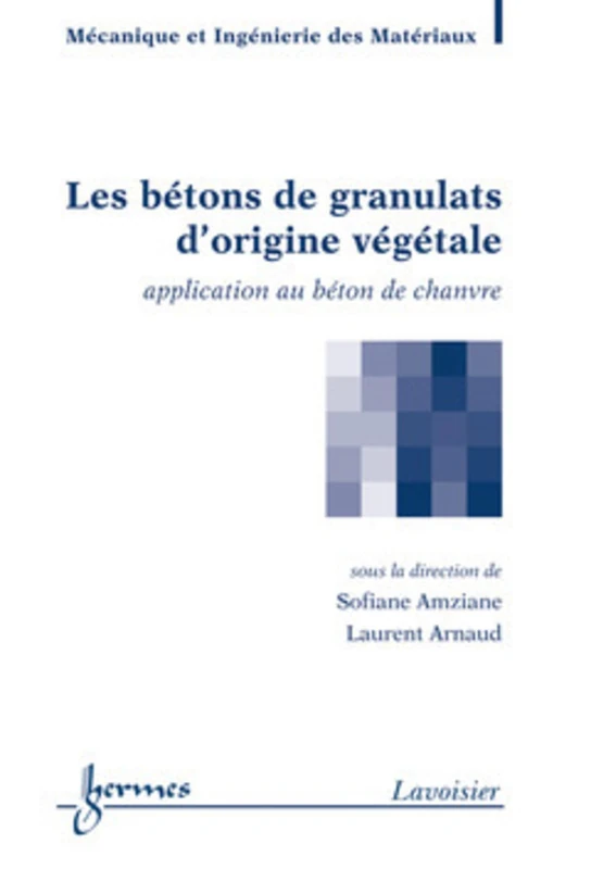 Les bétons de granulats d'origine végétale: Application au béton de chanvre