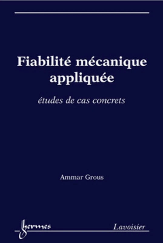 Fiabilité mécanique appliquée.: Études de cas concrets - Image 1