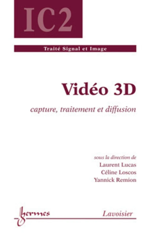 Vidéo 3D : capture, traitement et diffusion: Capture, traitement et diffusion