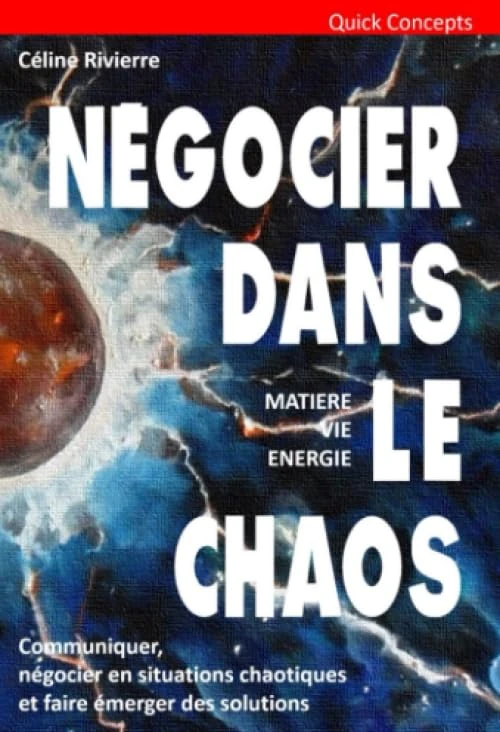 Négocier dans le chaos: Communiquer, négocier en situations chaotiques et faire émerger des solutions - Image 1