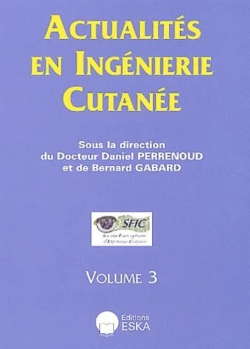 ACTUALITES EN INGENIERIE CUTANEE VOL.3: Volume 3