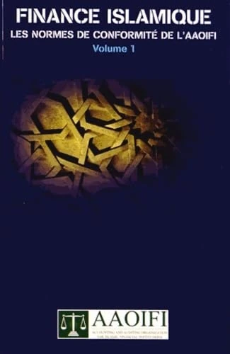 FINANCE ISLAMIQUE LES NORMES DE CONFORMITES DE L'AAOIFI VOLUME 1 BROCHEE: Les normes de conformité de l'AAOIFI Volume 1: 0000