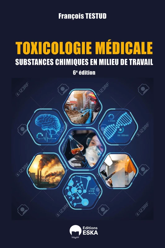 Toxicologie médicale professionnelle et environnementale 6ed: Substances chimiques en milieu de travail