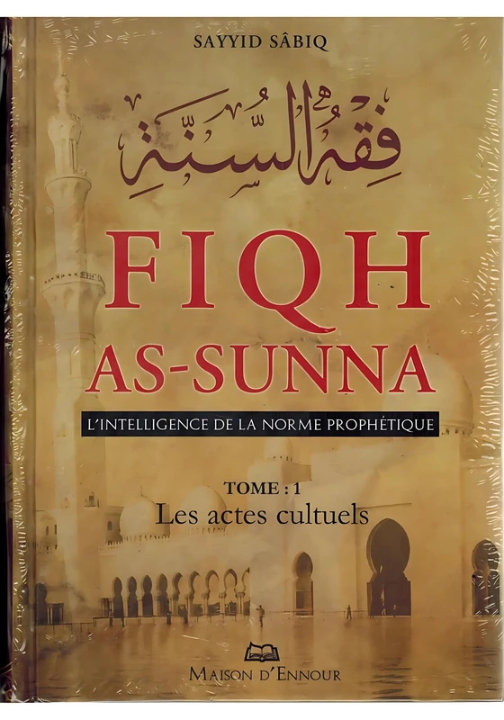 Fiqh as-sunna, l'intelligence de la norme prophétique- 03volumes