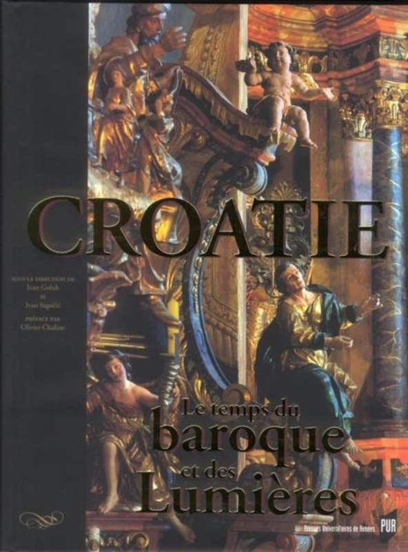 CROATIE: Volume 3, Le temps du baroque et des Lumières - Trésors d'art et de culture (XVIIe-XVIIIe siècle)