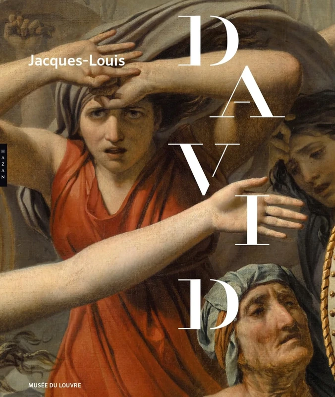 Jacques-Louis David (1748-1825). Catalogue officiel de l'exposition