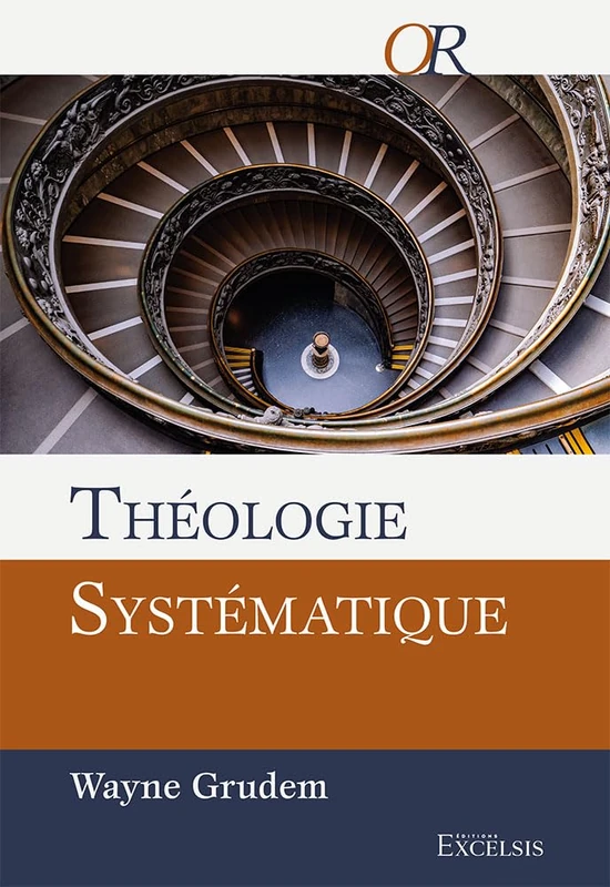 Théologie systématique: Deuxième édition révisée et augmentée