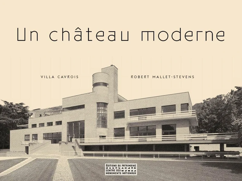 Un château moderne - Villa Cavrois: Villa Cavrois, Robert Mallet-Stevens