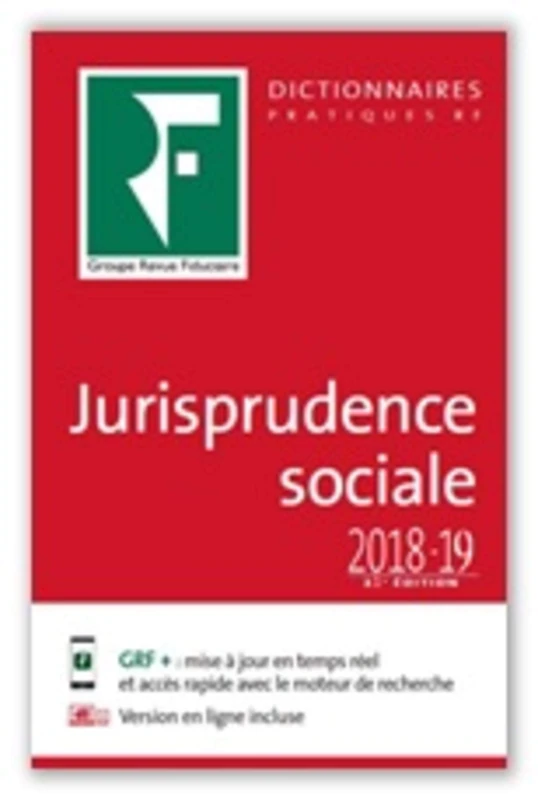 DICTIONNAIRE JURISPRUDENCE SOCIALE 2018-2019: Droit du travail