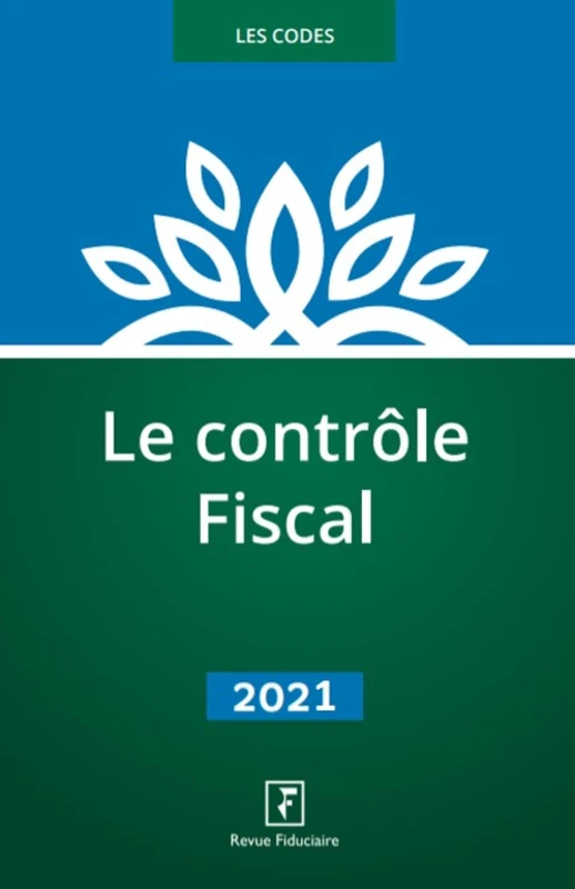 Le contrôle fiscal: Livre des procédures fiscales, code annoté