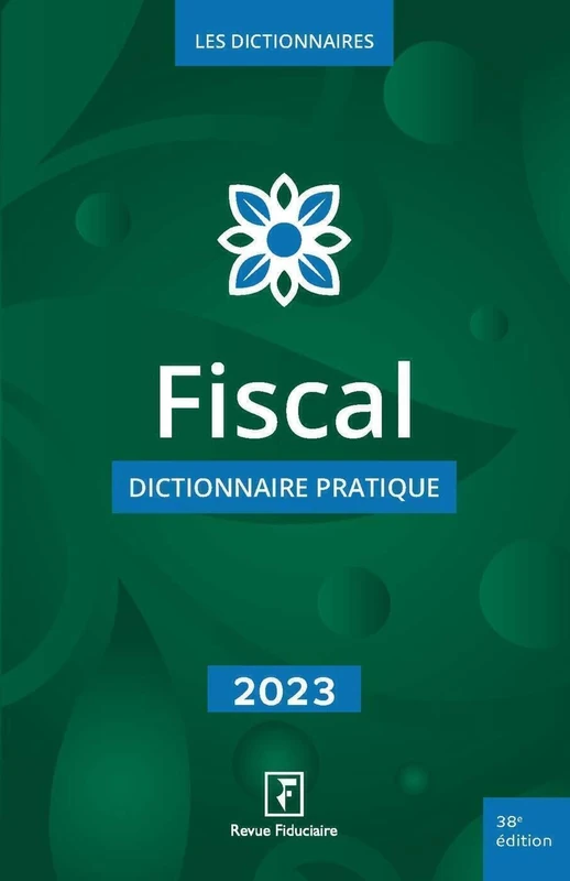 Fiscal - dictionnaire pratique 2023