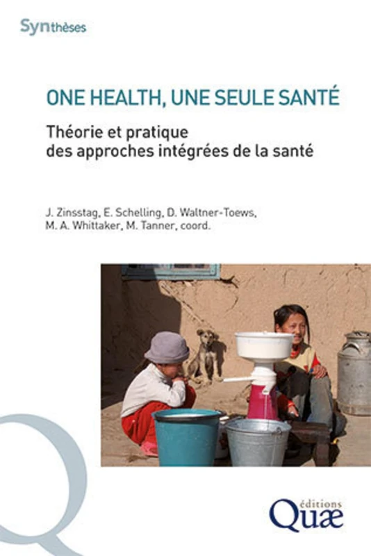 One health, une seule santé: Théorie et pratique des approches intégrées de la santé