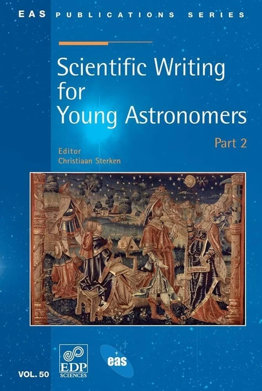 Scientific Writing for Young Astronomers: Part 2 (EAS Publication Series)