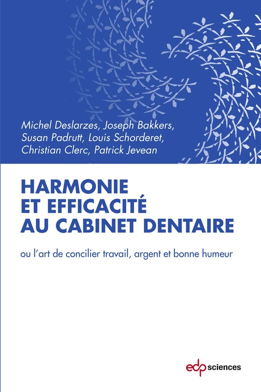 HARMONIE ET EFFICACITE AU CABINET DENTAIRE: Ou l'art de concilier, travail, argent et bonne humeur - Image 1