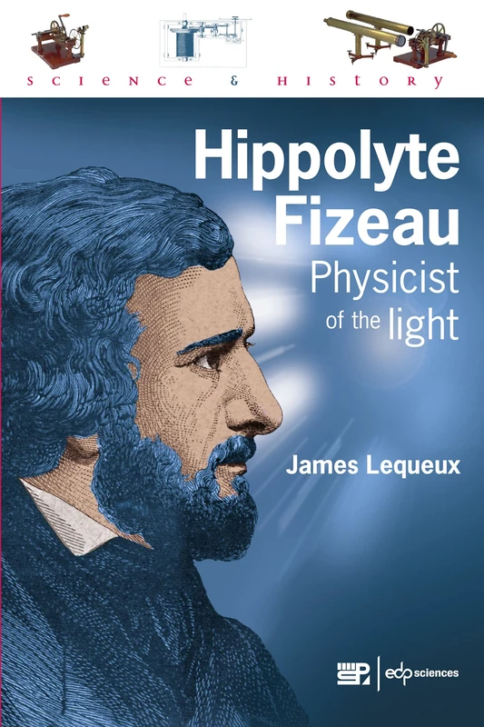 Hippolyte Fizeau: Physicist of the light: Physicien de la lumière (Sciences et Histoire) - Image 1