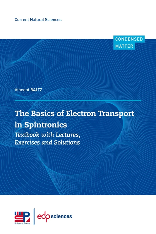 The Basics of Electron Transport in Spintronics: Textbook with Lectures, Exercises and Solutions