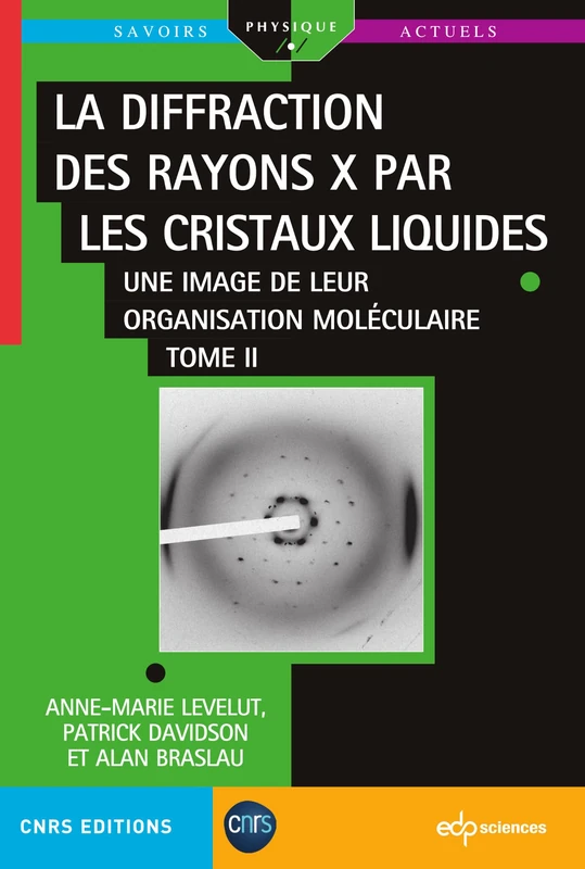 La diffraction des rayons X par les cristaux liquides - Tome 2: Une image de leur organisation moléculaire