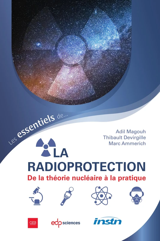 Les essentiels de la radioprotection: De la théorie nucléaire à la pratique: 0