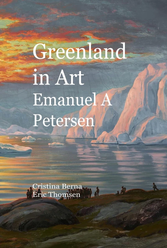 Greenland in Art Emanuel A Petersen (World of Art)