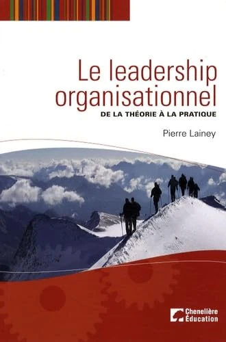Le leadership organisationnel : de la théorie à la pratique