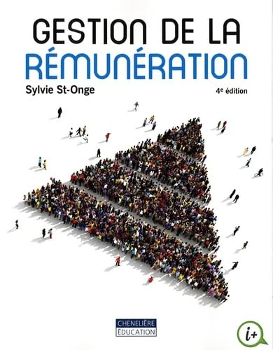 Gestion de la remuneration 4e edition: Théorie et pratique