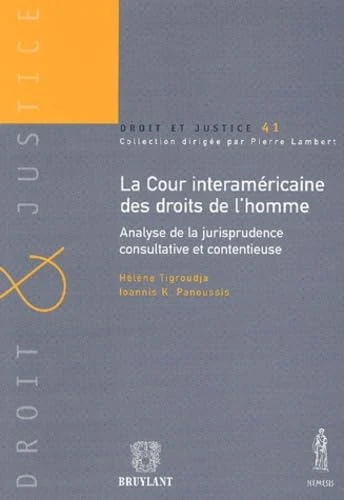 LA COUR INTERAMÉRICAINE DES DROITS DE L'HOMME: ANALYSE DE LA JURISPRUDENCE CONSULTATIVE ET CONTENTIEUSE.