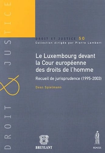 LE LUXEMBOURG DEVANT LA COUR EUROPÉENNE DES DROITS DE L'HOMME. RECUEIL DE JURISP: Recueil de jurisprudence (1995-2003) - Image 1