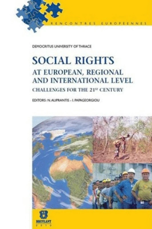 Social rights : Challenge at european, regional and international level: Challenges for the XXIst Century (Rencontres Europeennes)