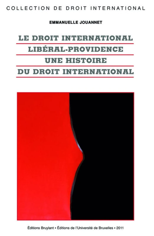 Le droit international libéral-providence - N° 69 (69): Une histoire du droit international