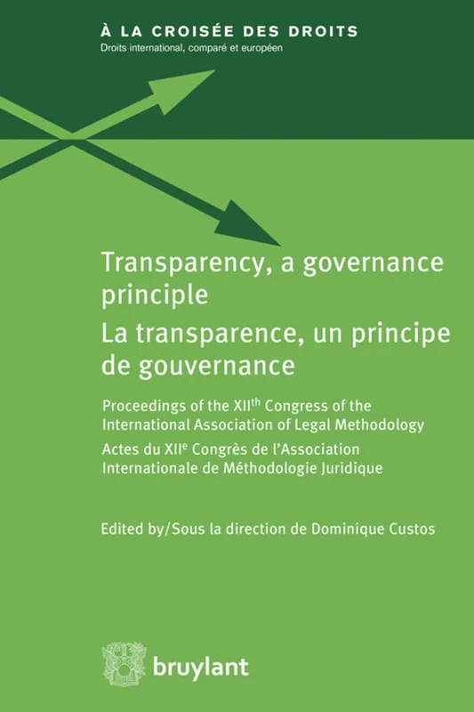 TRANSPARENCE PRINCIPE DE GOUVERNANCE: Actes du XIIe congrès de l'Association internationale de méthodologie juridique