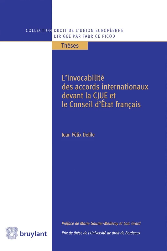 L'invocabilité des accords internationaux devant la Cour de justice de L'UE et le conseil d'Etat français
