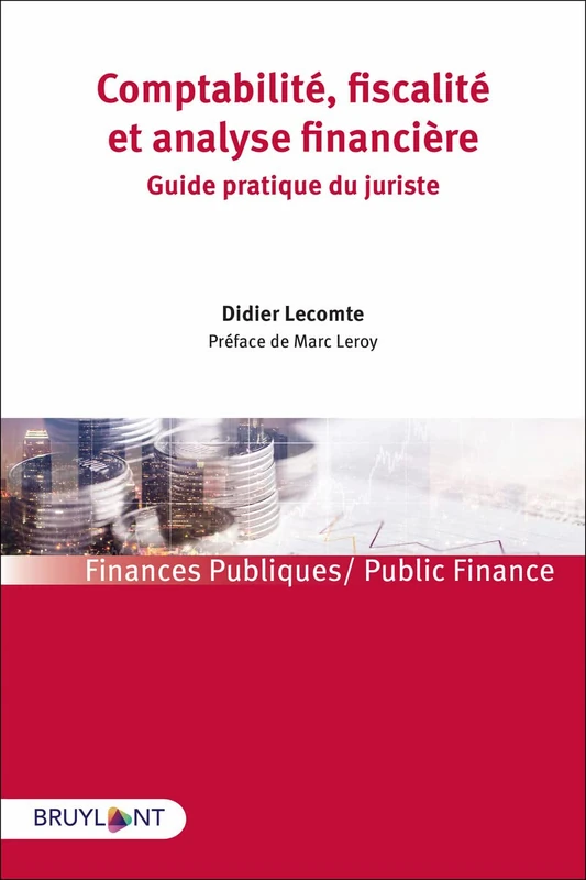 Comptabilité, fiscalité et analyse financière: Guide pratique du juriste