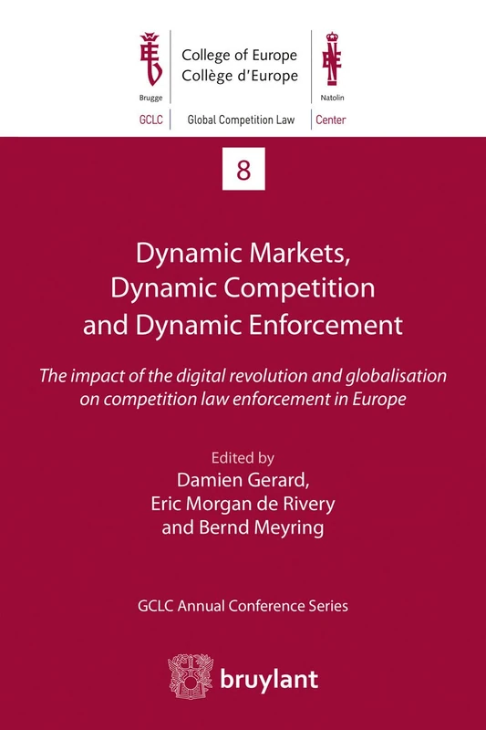 Dynamic Markets and Dynamic Enforcement: which competition policy for a world in flux (Global Competition Law Centre): The impact of the digital ... on competition law enforcement in Europe
