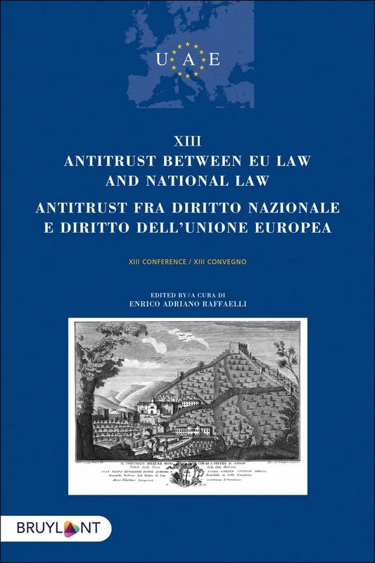 Antitrust between EU Law and national law/Antitrust fra diritto nazionalee diritto dell'unione europea: Textes en anglais et en italien