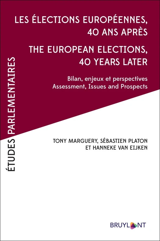 Les élections européennes 40 ans après-The European Elections, 40 years after: Bilans, enjeux et perspectives