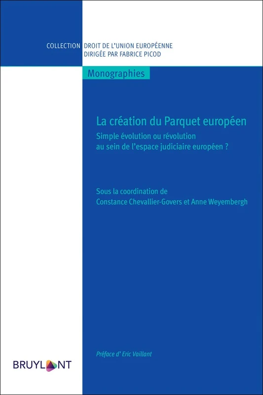 La création du Parquet européen: Simple évolution ou révolution au sein de l'espace judiciaire européen ?