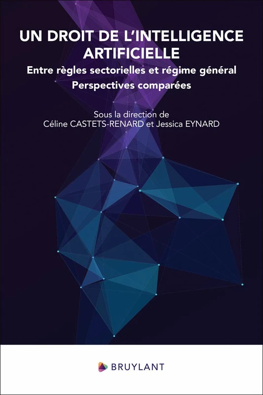 BRUYLANT - Un droit de l'intelligence artificielle - Book