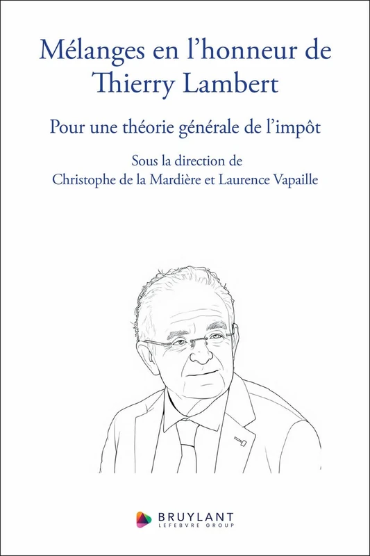 Mélanges en l'honneur de Thierry Lambert - Pour une théorie générale de l'impôt
