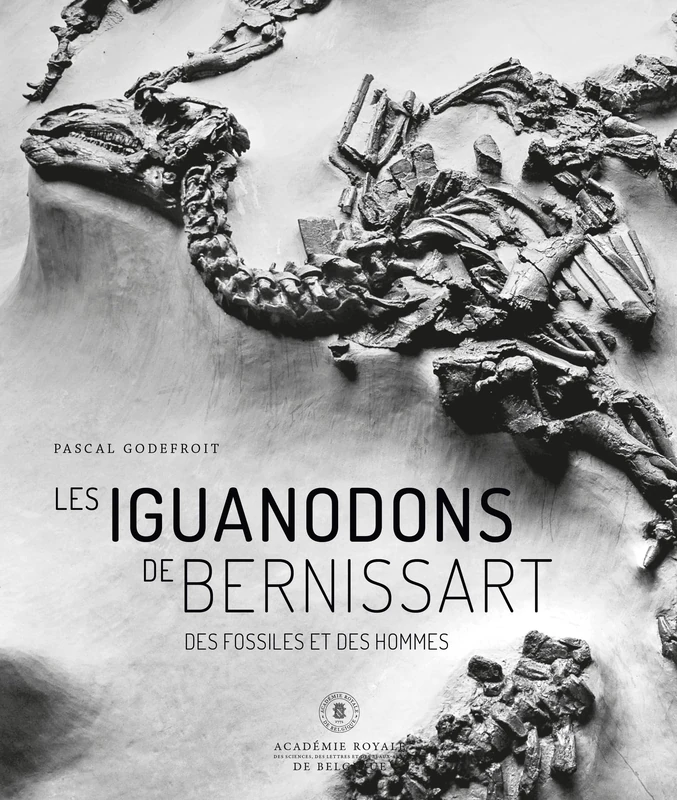 Les Iguanodons de Bernissart: Des fossiles et des hommes