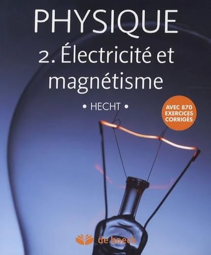 Physique 2. Électricité et magnétisme: Manuel et solutionnaire
