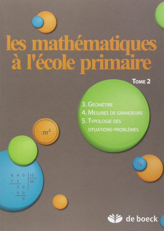 Les mathématiques à l'école primaire - Tome 2: Tome 2, Géométrie, mesures de grandeurs, typologie des situations-problèmes