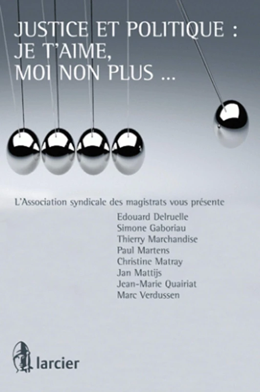 JUSTICE ET POLITIQUE : JE T'AIME MOI NON PLUS