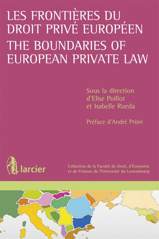Les frontières du droit privé européen (Collection de la Faculté de Droit, d'Économie et de Finance de l'Université du Luxembourg)
