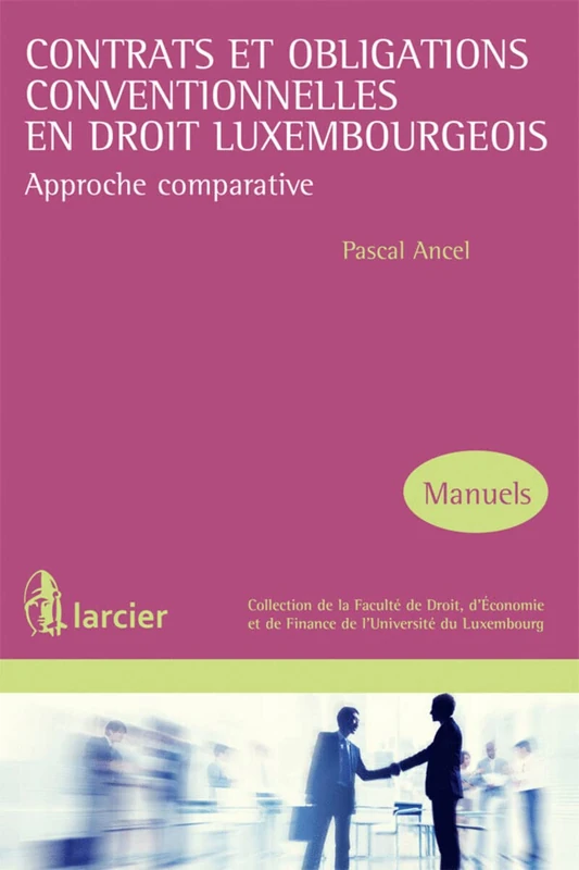 Contrats et obligations conventionnelles en droit luxembourgeois: Approche comparative