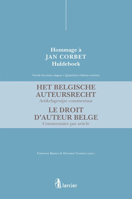 Het Belgische auteursrecht. Artikelsgewijze commentaar/Le droit d'auteur belge. Commentaire par l'article.: Vierde herziene uitgave/Quatrième édition revisitée - Image 1